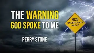 2025 - The Warning God Spoke to Me | Perry Stone