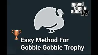 Grand Theft Auto IV Gobble Gobble Trophy Guide (Easy Strike Method) GTA 4