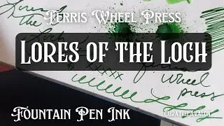 Lores of the Loch Fountain Pen Ink : Ferris Wheel Press FerriTales Collection