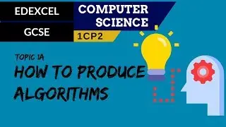 5. EDEXCEL GCSE (1CP2) How to produce algorithms