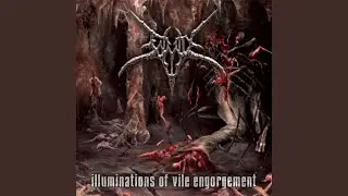 Illuminations of Vile Engorgement