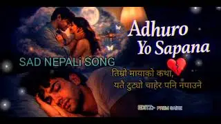 ADHURO YO SAPANA || New Nepali Romantic Sad Song || Best Deep Hurts Listen song @PremGaire-x4f 