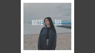 Hate Me