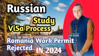 Russian Students visa process 2024||  Romania Work permit is More Rejected This Time