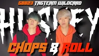 HUSKEY - GBB23: World League Tag Team Wildcard | Chops & Roll