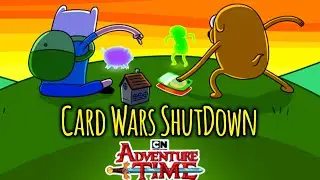 Adventure Time - Card Wars ShutDown