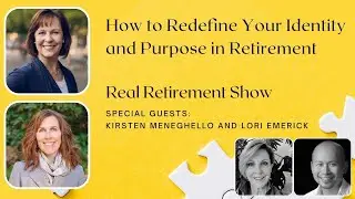 Episode 7: How to Redefine Your Identity and Purpose in Retirement
