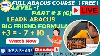 Abacus  Level -1, Learn Abacus Big Friend Formoula + 3 = - 7 + 10  Part #3(G), Let's Fun With Abacus