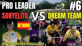 TOUR DE FRANCE 2025 - Pro Leader VS Dream Team #6 - UNE DINGUERIE