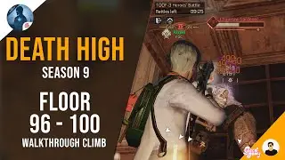 Death High S9 - Floor 96 - 100 | Walkthrough Climb - LifeAfter
