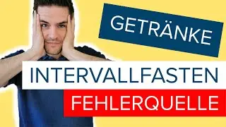 ⛔FEHLERQUELLE Intermittierendes Fasten - diese Getr&auml;nke darfst Du nicht trinken!