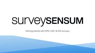 Getting Started with NPS, CSAT & CES Surveys | SurveySensum