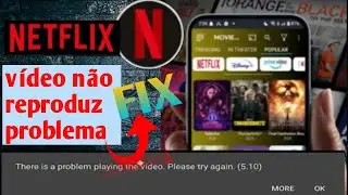 Como Corrigir Netflix N&atilde;o Reproduzindo V&iacute;deos 2025 | Netflix App N&atilde;o Funciona Android100% Funcional