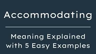 Accommodating Meaning in English With 5 Example Sentences, Accommodating Meaning in English