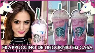 COMO FAZER O FRAPPUCCINO DE UNICÓRNIO DO STARBUCKS EM CASA! 🍦