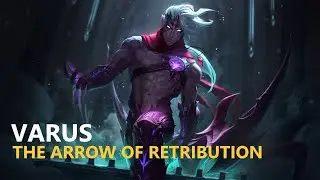 Varus: the Arrow of Retribution | Voice Lines | League of Legends
