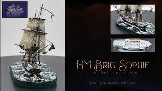 HM Brig Sophie Part 1 Preparation and Masts