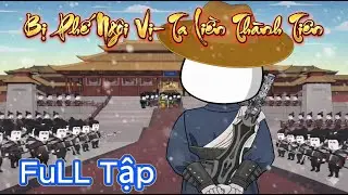 Full | Ngôi Vị Hoàng Đế Ư ?- Muốn Phế Thì Phế! Ta Không Cần! Vì Ta Đã Là Tiên! | Sóc Nhỏ Review