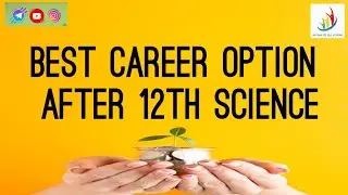 Best Career Option After 12th Science| Bsc Agri Admission 2021|Top jobs |12th के बाद क्या करे?