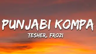 фрози, Tesher - Punjabi Kompa  (Lyrics) | 7clouds Hindi