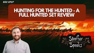 Full Hunted Limited and Constructed Set Review, and Bonus Reprint Ranting - Ep30 - Season 2