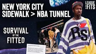 NYC Sidewalk's better than the NBA Tunnel | LeagueFits: Survival of the Fitted