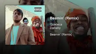Quadeca - Beamin' ft. DaBaby (Remix) [Official Audio]