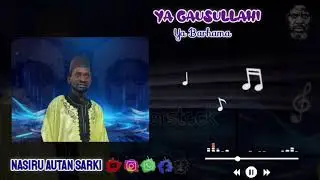 Sabuwar kassida Me taken ya gausullahi by syd Nasiru autan sarki 
