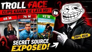How To Find Troll Face Clips | Full Guide | Troll Face Clips Kha Se Milegi | 