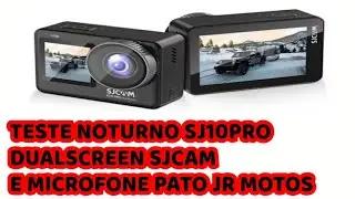 TESTE NOTURNO SJ10PRO DUALSCREEN SJCAM E MICROFONE PATO JR MOTOS