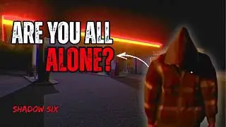 This Customer Asked Me If I was Alone During the Nightshift.