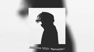 Amnesia (2021 Remaster) - Mr.Kitty (8D Audio)