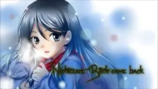 Nightcore-Bitch came back