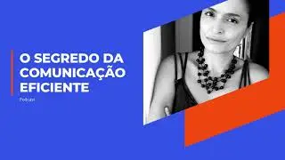 Iara Filardi - O segredo da comunica&ccedil;&atilde;o eficiente