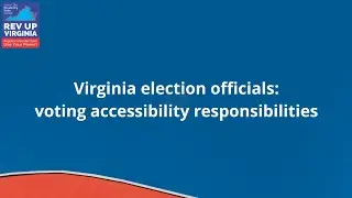 Virginia Election Officials: Voting Accessibility Responsibilities - Commissioner Susan Beals
