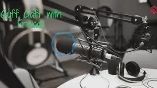 Guff Gaff with Friends Episode 1