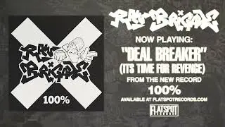 Raw Brigade - DEAL BREAKER (ITS TIME FOR REVENGE)