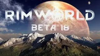 Ep.1 Welcome Back: Rimworld (Beta 18) Let's Play