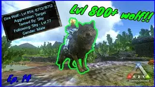 Insanely high level wolf tame! Episode 14. ARK Survival Evolved