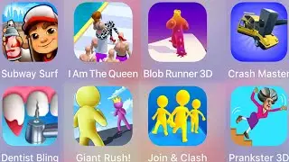 Blob Runner,Crash Master,I Am The Queen,Prankster,Subway Surf,Join & Clash,Giant Rush,Dentist Bling