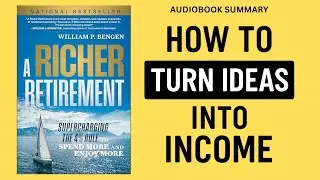 A Richer Retirement by William Bengen | Full Audiobook Summary | How To Turn Ideas Into Income