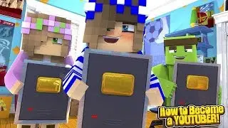 HOW TO BECOME...A FAMOUS YOUTUBER!! w/Little Carly and Little Kelly (Minecraft).