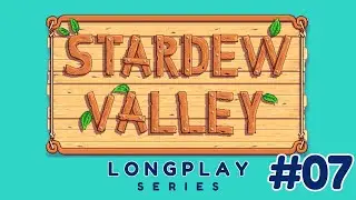 Stardew Valley Longplay Series #7| No Commentary