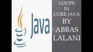 LOOPS IN CORE JAVA