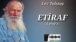 Lev Tolstoy – Etiraf (esse) | Səsli Kitab | Səsləndirən: Sara Murtuzayeva
