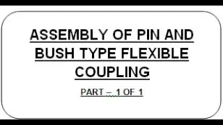 LTR 16 : ASSEMBLY OF PIN AND BUSH TYPE FLEXIBLE COUPLING
