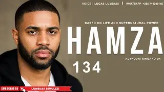 HAMZA MZEE PART 134
