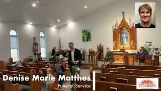 Denise Marie Matthes Funeral Service
