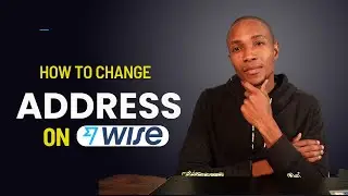 How To Change Address on Wise