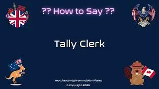 🗳️ 📊 How to Pronounce Tally Clerk? (CORRECTLY) | Pronunciation Planet